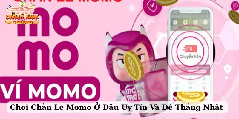 chơi chẵn lẻ Momo ở đâu