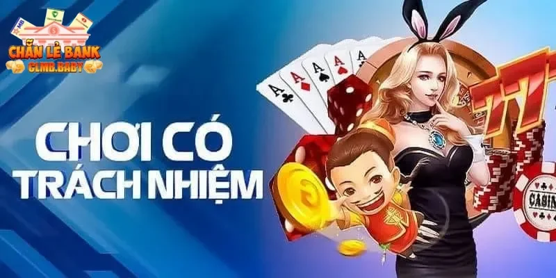 chơi có trách nhiệm chơi có trách nhiệm