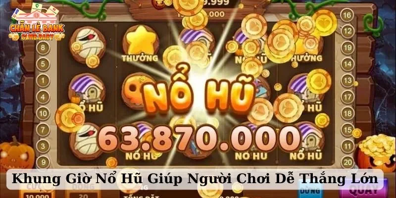 khung giờ nổ hũ